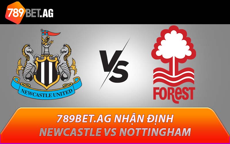 789BET.AG nhận định Newcastle vs Nottingham