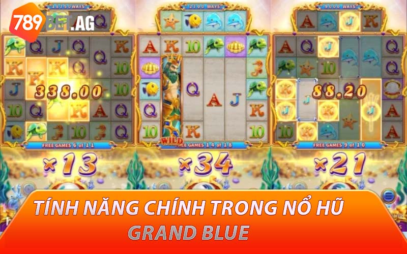 Tính năng chính trong nổ hũ Grand Blue